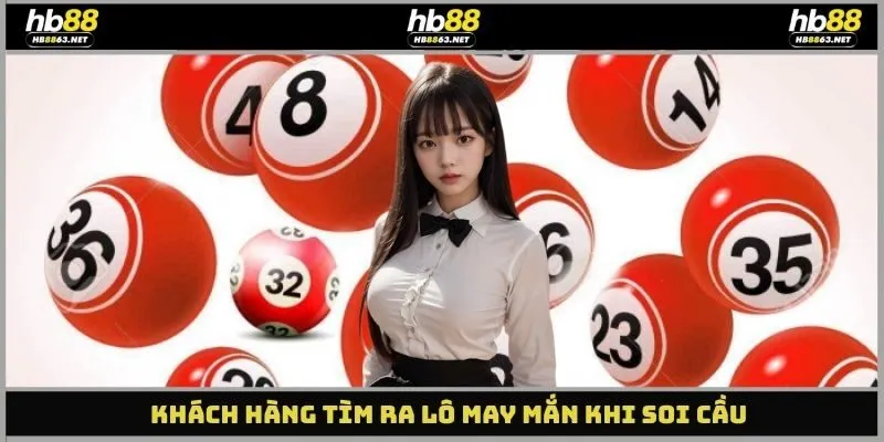 Khách hàng tìm ra lô may mắn khi soi cầu